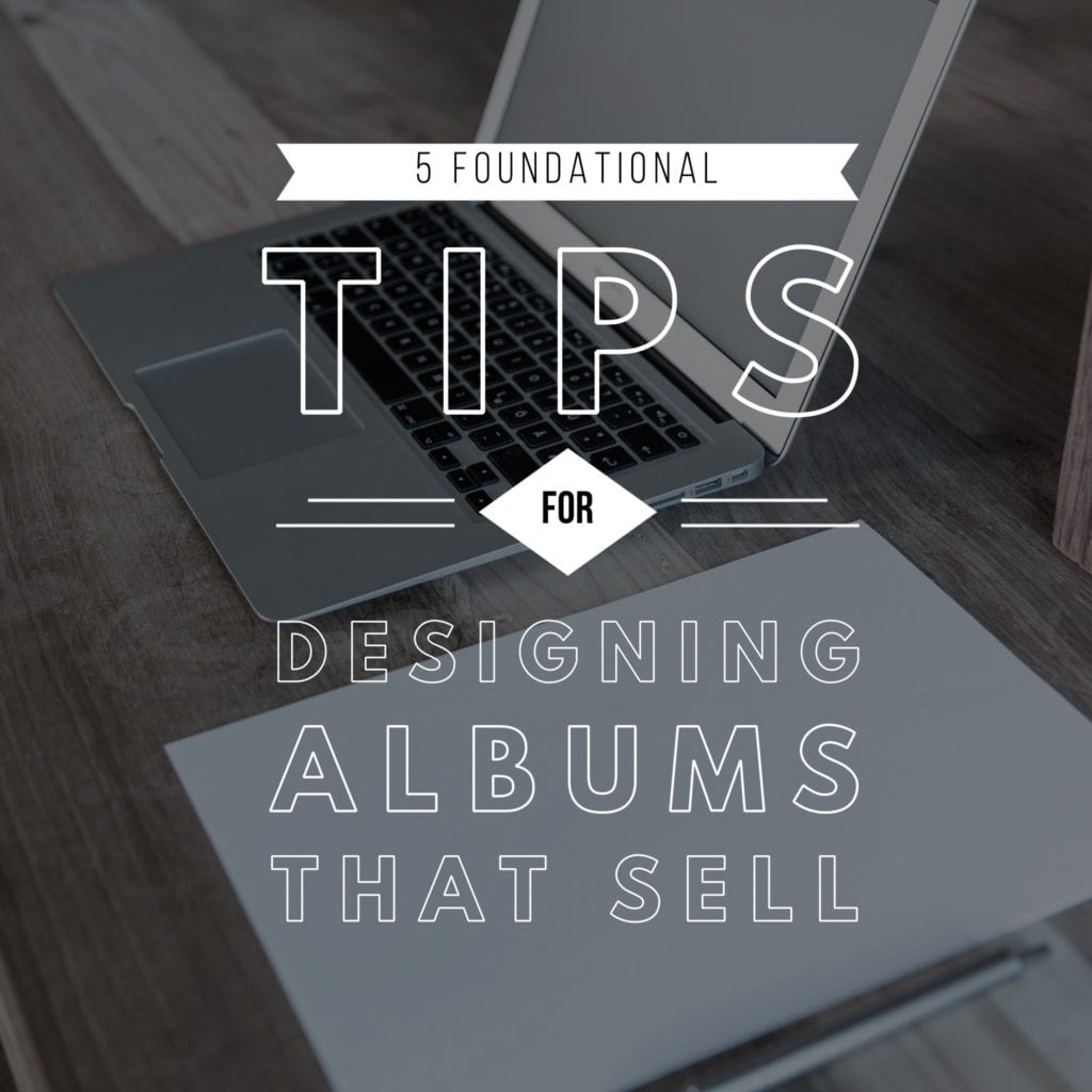 designing albums that sell 5 foundational tips, lifethreads albums, emily sutin